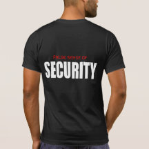 False Sense Of Security Tees
