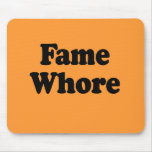 Fame Whore Mousepads