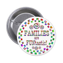 Families are FUNtastic Pinback Button