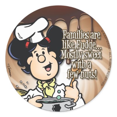 Families are Like Fudge Round Stickers by Kasey_and_Company