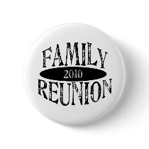 Family Reunion 2010 Pins