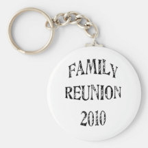 Family Reunion 2010 Key Chains