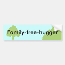 Family-tree-hugger Bumper Sticker