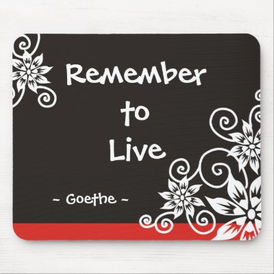Famous 3 Word Quotes - Goethe quote Mouse Pad by semas87