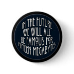 Famous for 15 Megabytes