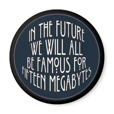 Famous for 15 Megabytes Fridge Magnet by JaZilla