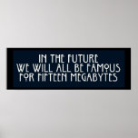 Famous for 15 Megabytes