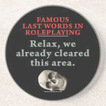 Famous Last Words in Role Playing: Cleared Beverage Coaster