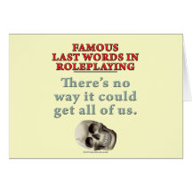 Famous Last Words in Roleplaying: All of Us Cards