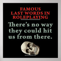 Famous Last Words in Roleplaying: Hit Posters
