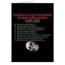 Famous Last Words in Roleplaying: Top Ten Greeting Card