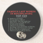 Famous Last Words in Roleplaying: Top Ten Beverage Coasters