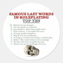 Famous Last Words in Roleplaying: Top Ten Round Sticker
