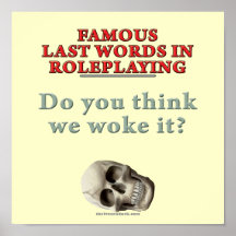 Famous Last Words in Roleplaying: Woke Print