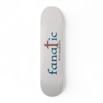 Fanatic skate board.
