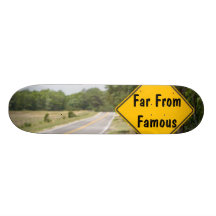 Far From Famous Road Sign Deck Skate Board Deck