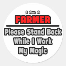 Farmer ... Stand Back ... Work My Magic Round Stickers