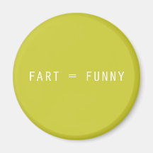 Fart = Funny Fridge Magnet