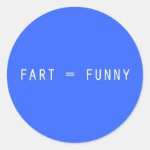 Fart = Funny Round Sticker