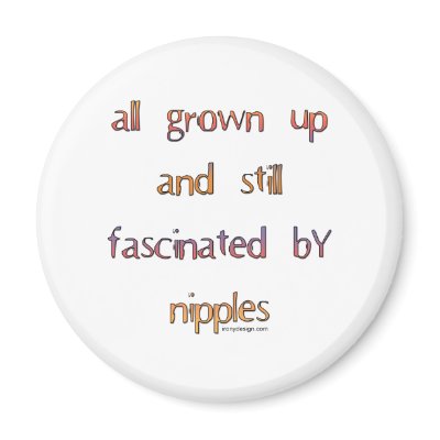 Fascinated by Nipples Magnets by ironydesign