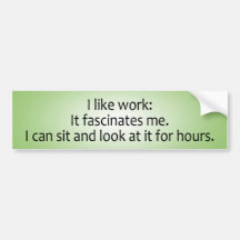 Fascinating Work Bumper Stickers