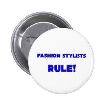 Fashion Stylists Rule! Pinback Buttons