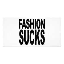 Fashion Sucks Picture Card