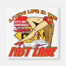 Fast Lane 45th Birthday Gifts Fridge Magnets
