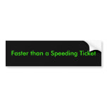 "Faster than a Speeding Ticket"