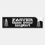 FASTER than your import: American Muscle-Race Cars Bumper Stickers