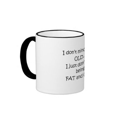 Fat And Old Mug by FunnyStuffStore
