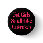 Fat Girls Smell Like Cupcakes Pin