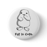 "Fat Is Cute" Button