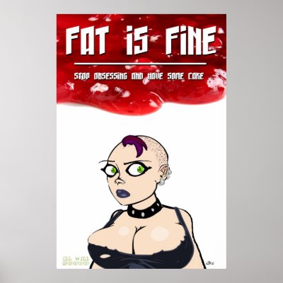 Fat Is Fine : Germaine Poster by illwillpress