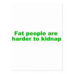 Fat people are harder to kidnap postcard