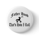 Father Hood: That's How I Roll Pins