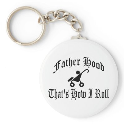 Father Hood: That's How I Roll Keychain by cloverbelledesigns