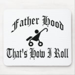 Father Hood: That's How I  Roll Mouse Pad mousepads