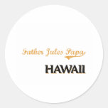 Father Jules Papa Hawaii Classic Round Stickers