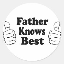 Father Knows Best. Design for dads, grandfathers. Sticker