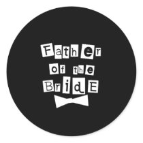 Father of Bride White on Black Round Stickers