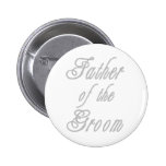 Father of Groom Classy Greys Pinback Buttons