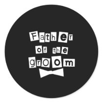 Father of Groom White on Black Round Sticker