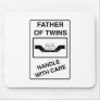 Father of Twins Handle With Care Mouse Pads