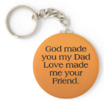 Father who is also a Friend Key Chains