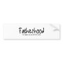 Fatherhood: the toughest job you'll ever endure bumper sticker