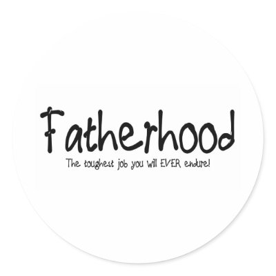 Fatherhood: the toughest job you'll ever endure sticker by GrampasGoodies