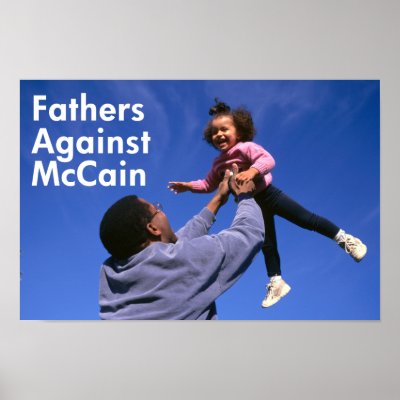 Fathers Against McCain Poster by irregulargoods