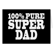 Fathers Day & Dads Birthdays : 100% Pure Super Dad