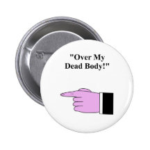 Father's Day "Over My Dead Body" Pinback Buttons
